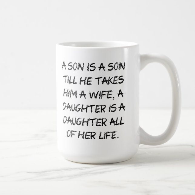 A Daughter is a Daughter All Her Life...Coffee Mug (Right)
