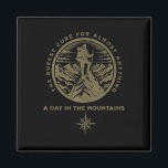 A Day In The Mountains - For Women  Magnet<br><div class="desc">A Day In The Mountains - For Women</div>