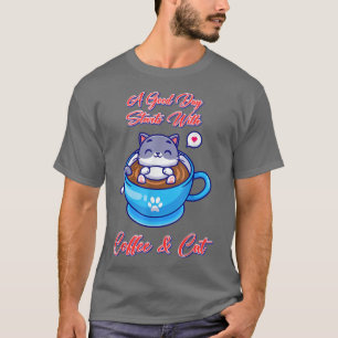 A Day Starts With Coffee & Cat Funny Saying Novelt T-Shirt