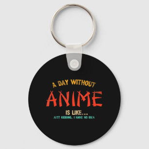 A Day Without Anime Merch Japanese Gifts For Girls Keychain