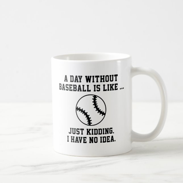 A Day Without Baseball Coffee Mug (Right)