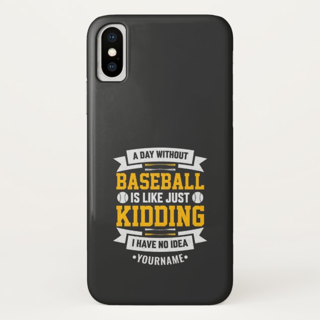 A Day Without Baseball is Like... Just Kidding Case-Mate iPhone Case (Back)