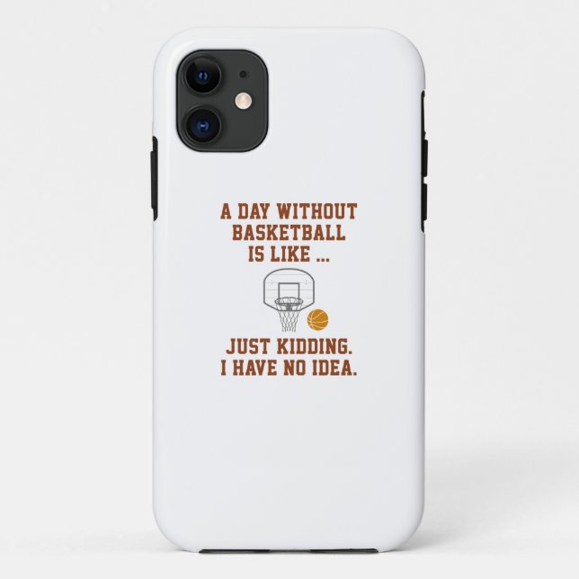 A Day Without Basketball Case-Mate iPhone Case (Back)