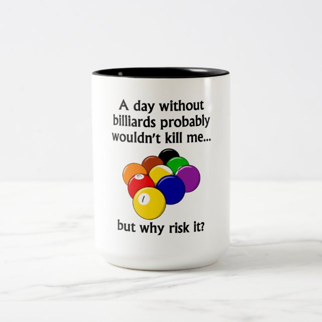 A Day Without Billiards Two-Tone Coffee Mug (Center)