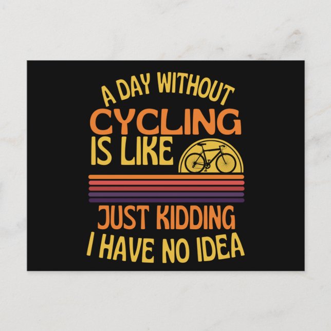A Day Without Cycling Funny Cycling Lover Postcard (Front)