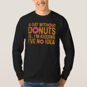 A Day Without Doughnut Vintage Pink Colourful Cute T-Shirt