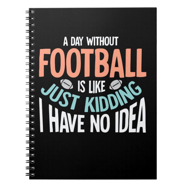 A Day Without Football No Idea Notebook (Front)