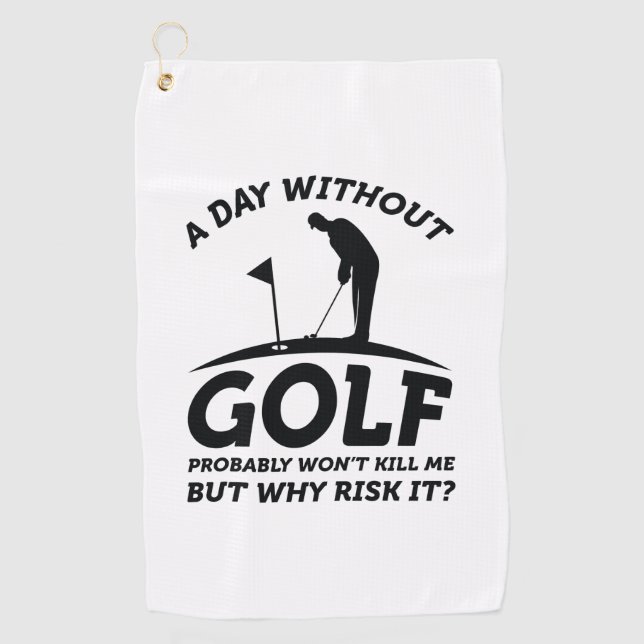 A Day Without Golf  Golf Towel (Front)