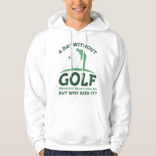 A Day Without Golf Hoodie