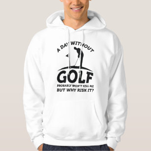 A Day Without Golf Hoodie
