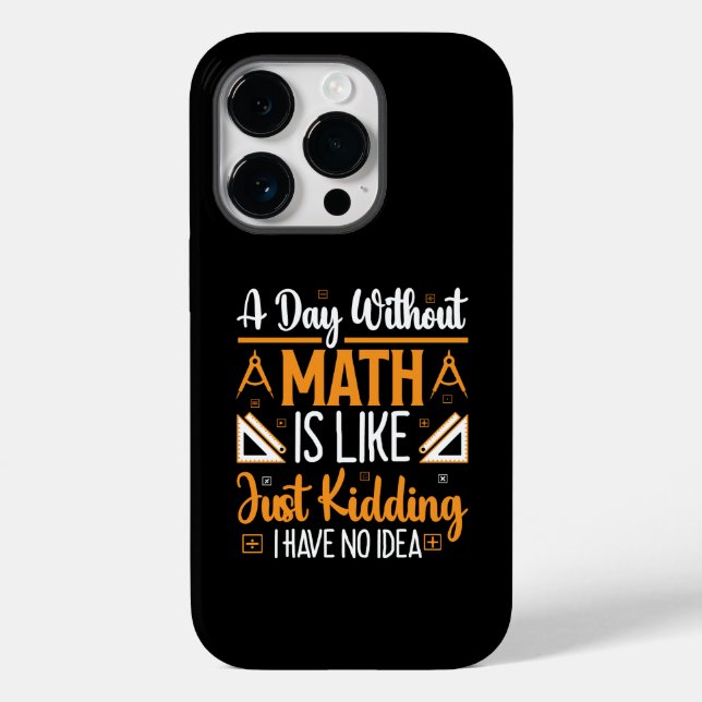 A Day Without Math, Funny Mathematics Teacher Gift Case-Mate iPhone Case (Back)