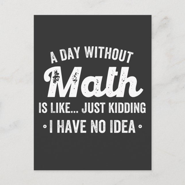 a day without math is like just kidding i have no postcard (Front)