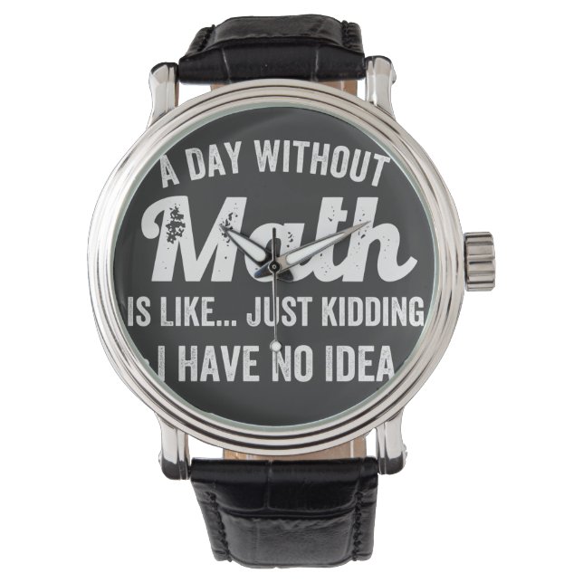a day without math is like just kidding i have no watch (Front)