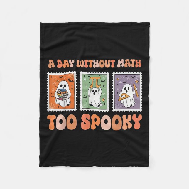 A Day Without Math Too Soky Ghost Math Lover Hallo Fleece Blanket (Front)