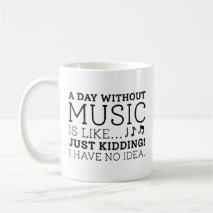 A Day Without Music Coffee Mug