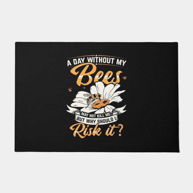 A Day Without My Bees Doormat (Front)