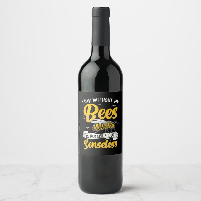A Day Without My Bees Wine Label (Front)