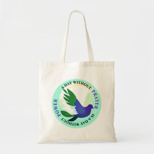 A Day without Prayer is a Day without Power Tote Bag