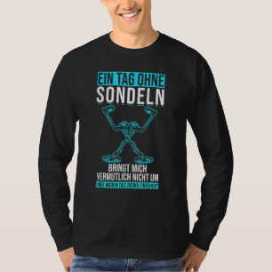 A Day Without Probes Metal Detector Treasure Hunt T-Shirt