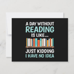 A Day Without Reading is Like Book Lover Bookworm  Thank You Card