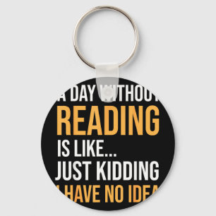 A day without reading is like book lovers library keychain