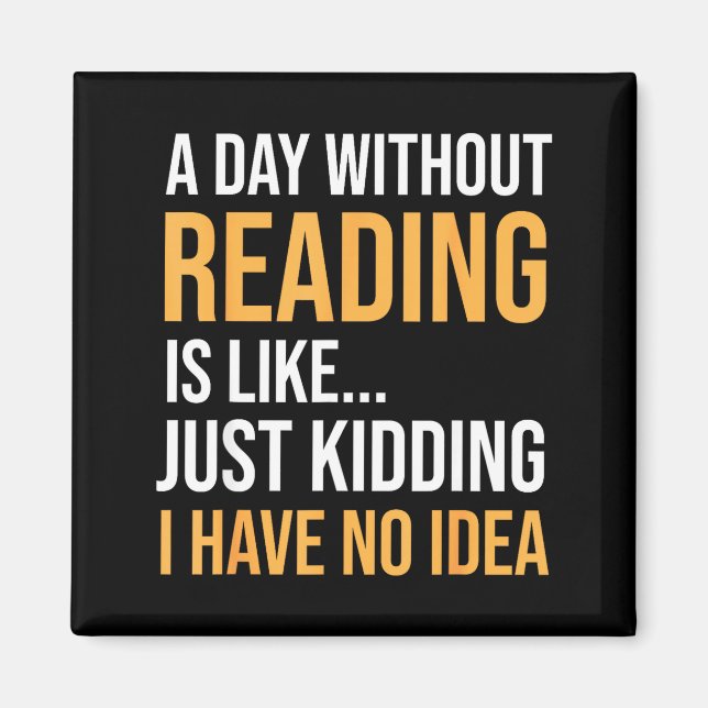 A day without reading is like book lovers library magnet (Front)