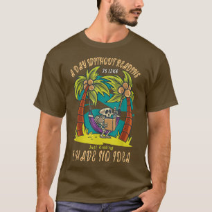 A Day Without Reading Is Like Book, Skeleton Holid T-Shirt