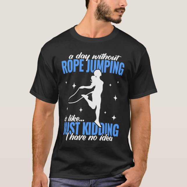 a day without Rope Jumping for workout women Jumpi T-Shirt (Front)