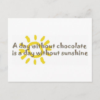 A Day without Sunshine is a Day without Chocolate Postcard