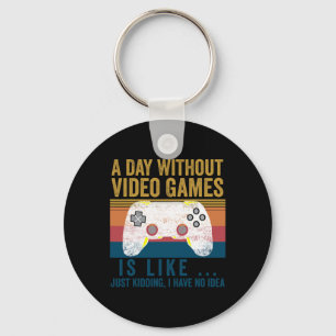A Day Without Video Games Funny Gaming Video Gamer Keychain
