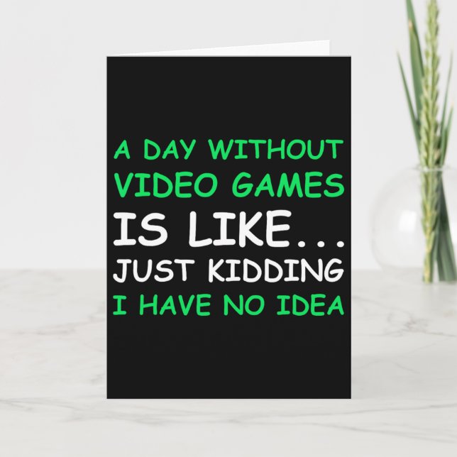A Day Without Video Games Funny Video Gamer Gift M Card (Front)