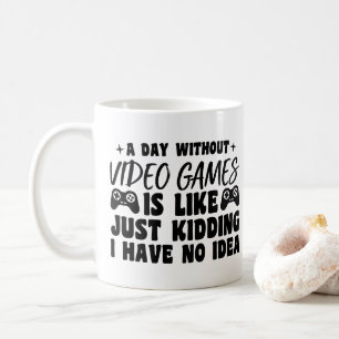 A Day Without Video Games Gaming Lovers Gamer Cool Coffee Mug