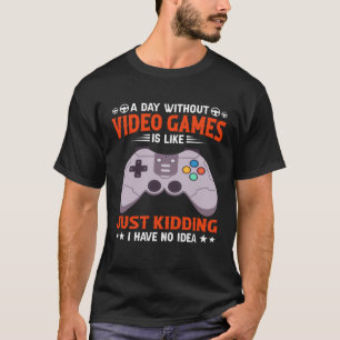 A Day Without Video Games Video Gamer 7 T-Shirt