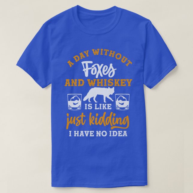 A day without whiskey and Foes T-Shirt (Design Front)
