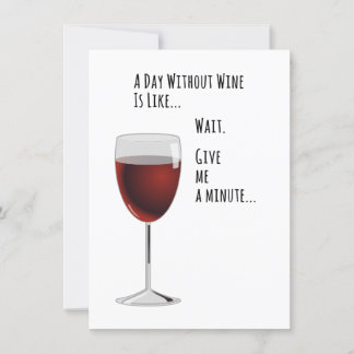 A Day Without Wine Funny Card