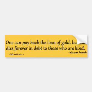 A Debt of Kindness Bumper Sticker