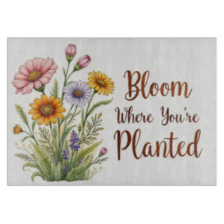 À Découper "Bloom là où vous êtes planté" Planche de coupe en