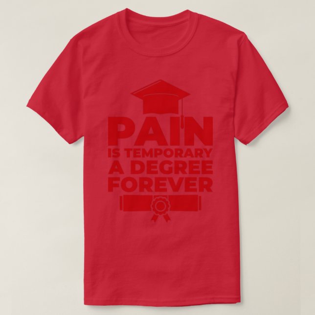 A degree forever Phd student gift  T-Shirt (Design Front)