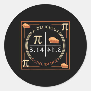 A Delicious Coincidence Pi Day 3.14 Math Classic Round Sticker