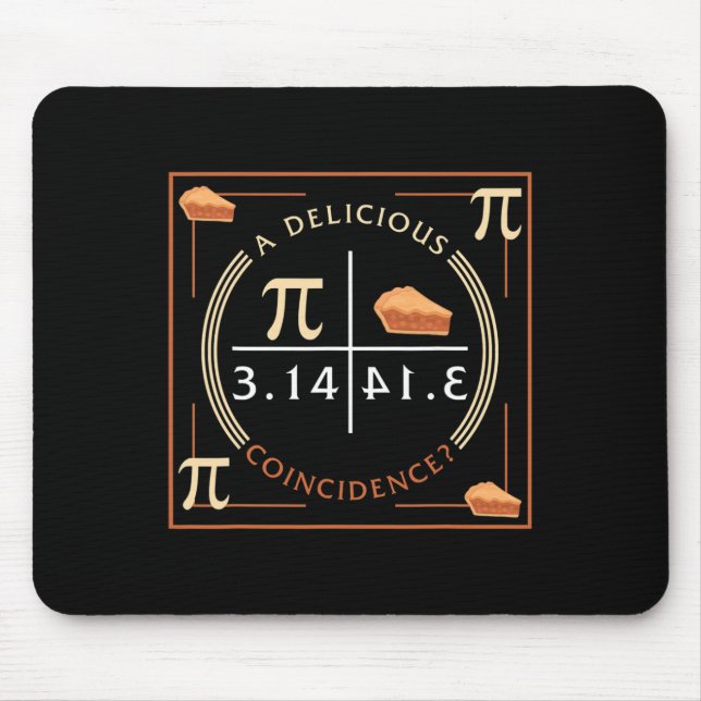 A Delicious Coincidence Pi Day 3.14 Math  Mouse Pad (Front)
