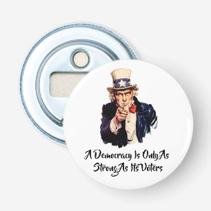 A Democracy Is Only As Strong As Its Voters Bottle Opener