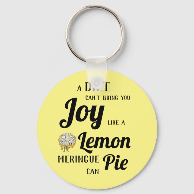 A Diet Can't Bring You Joy Like Lemon Meringue Pie Keychain (Front)