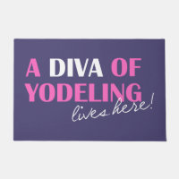 "A Diva of Yodeling Lives Here!" Floor Mat