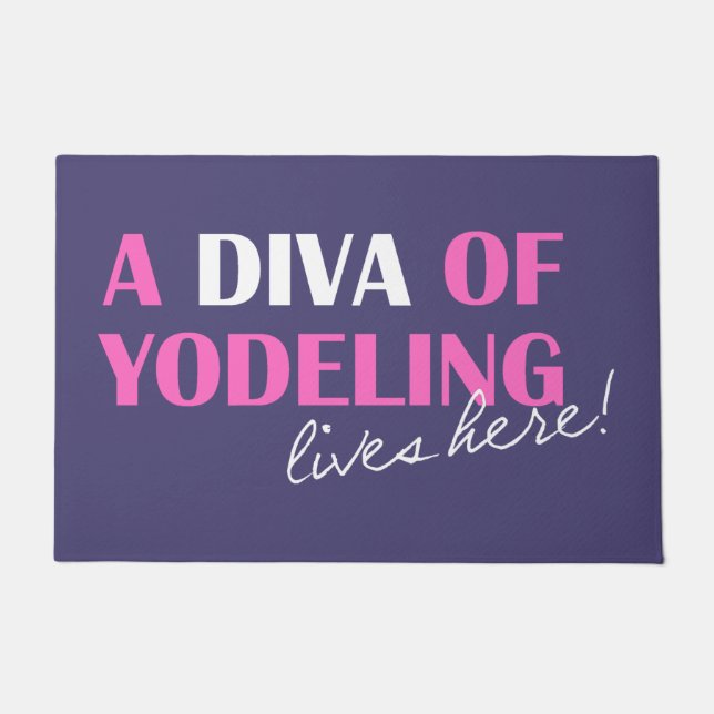 "A Diva of Yodeling Lives Here!" Floor Mat (Front)