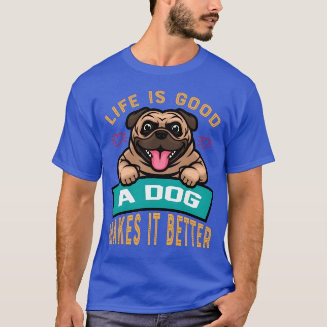 a dog makes it better dogs lover friends retro T-Shirt (Front)