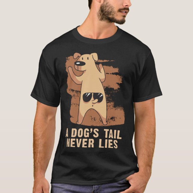 A Dogs Tail Never Lies  Dog T-Shirt (Front)
