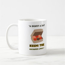 A DONUT A DAY KEEP THE GRUMPIES AWAY
