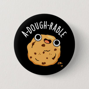 A-dough-rable Funny Cookie Pun Dark BG 2 Inch Round Button