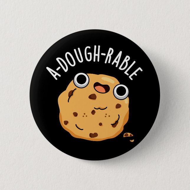 A-dough-rable Funny Cookie Pun Dark BG 2 Inch Round Button (Front)