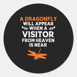 A Dragonfly Will Appear Classic Round Sticker